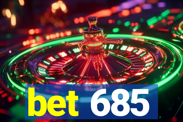 bet 685